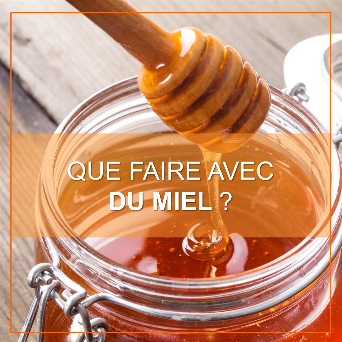 [Recette] Que faire avec du miel ?